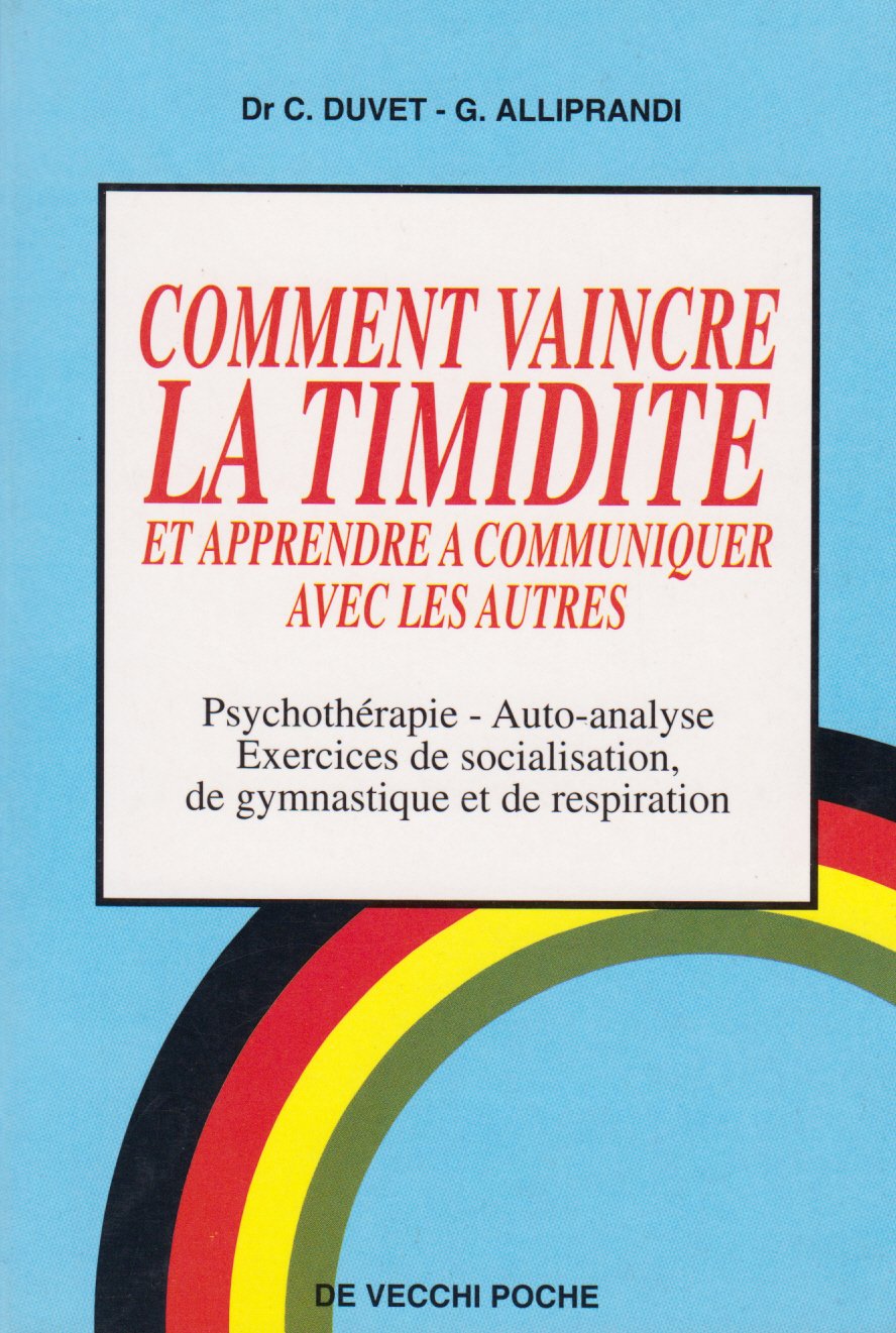 Comment Vaincre La Timidite. Et Apprendre A Communiquer Avec Les Autres 9782732842257