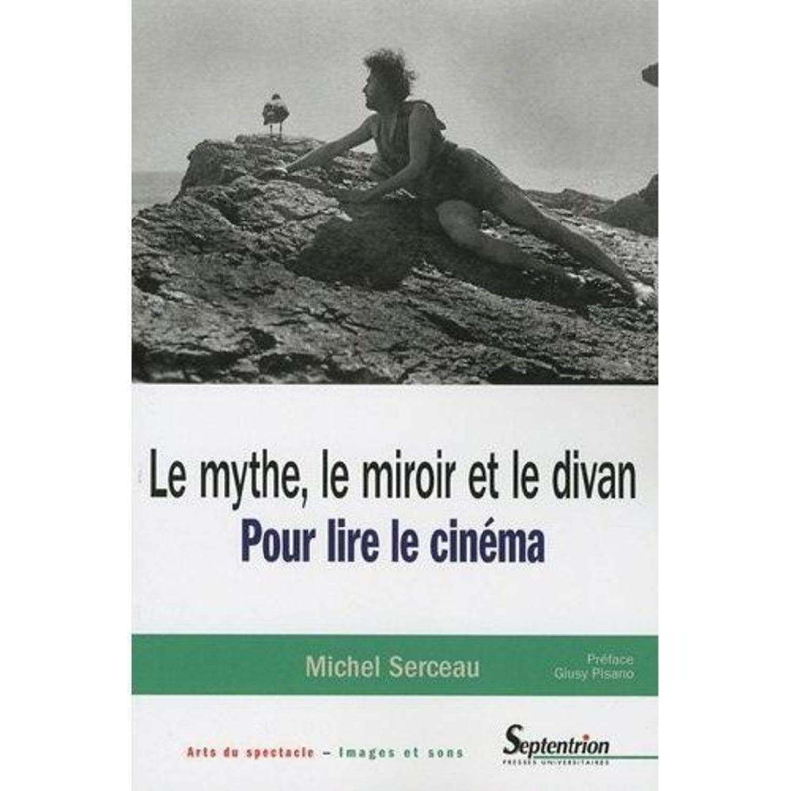 Le mythe, le miroir et le divan: Pour lire le cinéma 9782757401125
