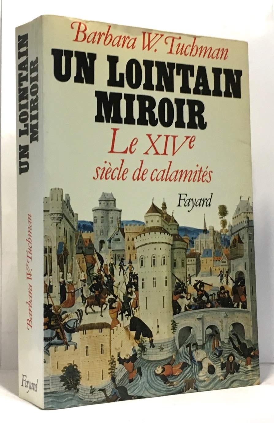 Un lointain miroir, le XIVe siècle des calamités 9782213008110