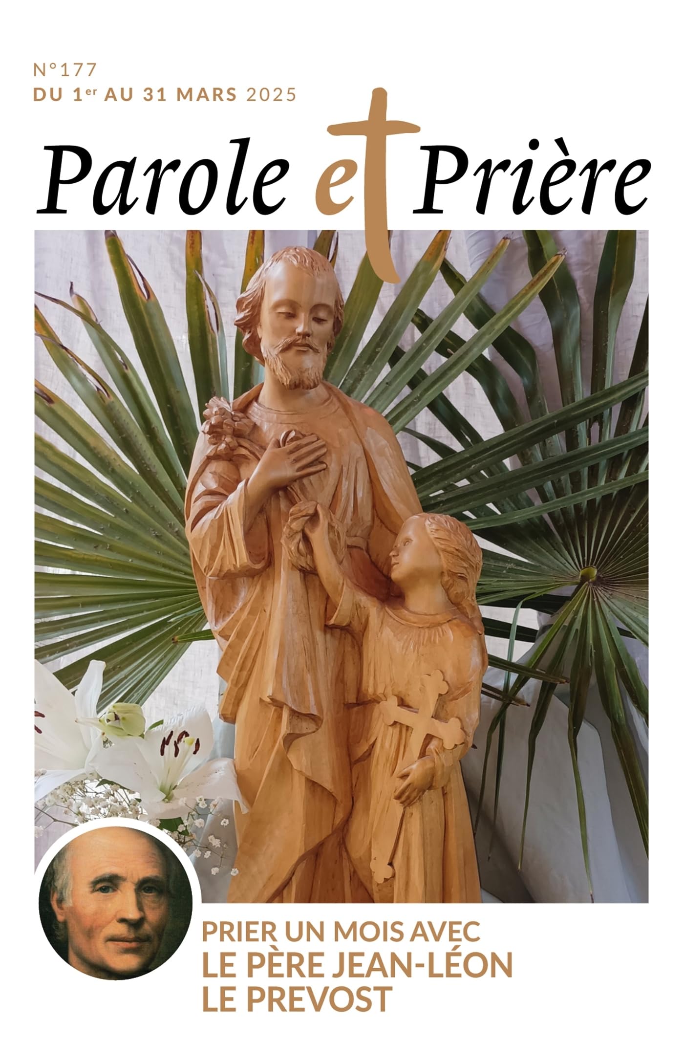 Parole et prière n°177 mars 2025: Prier un mois avec le père Jean-Léon Le Prévost 9772109551776