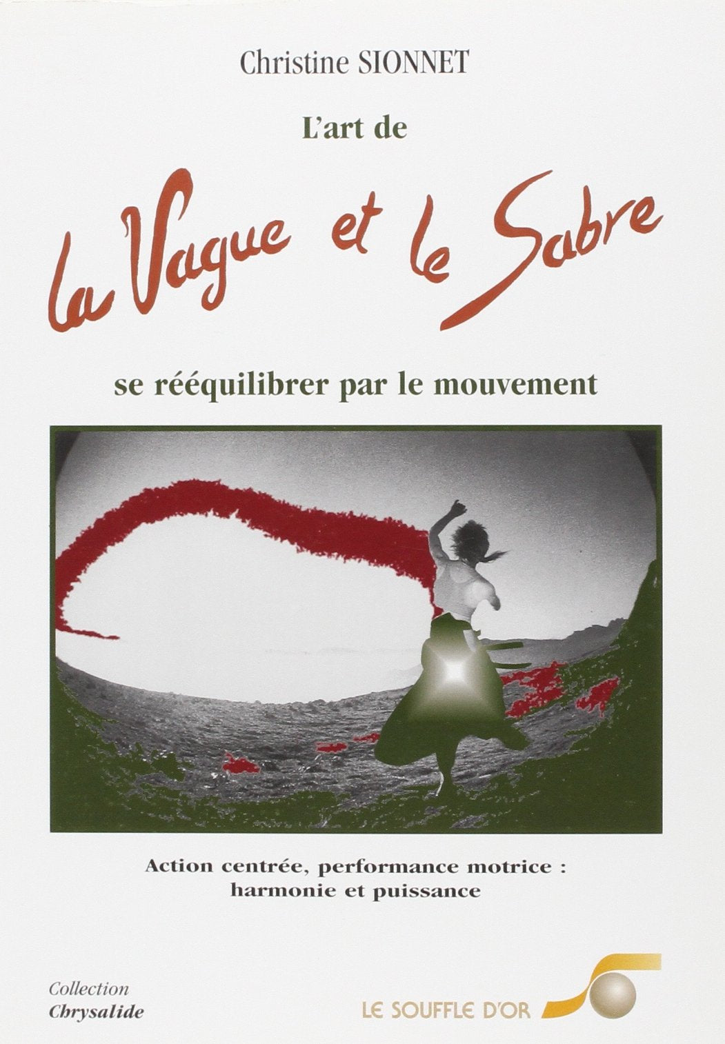 L'art de la vague et le sabre : se reequilibrer par le mouvement 9792840581276