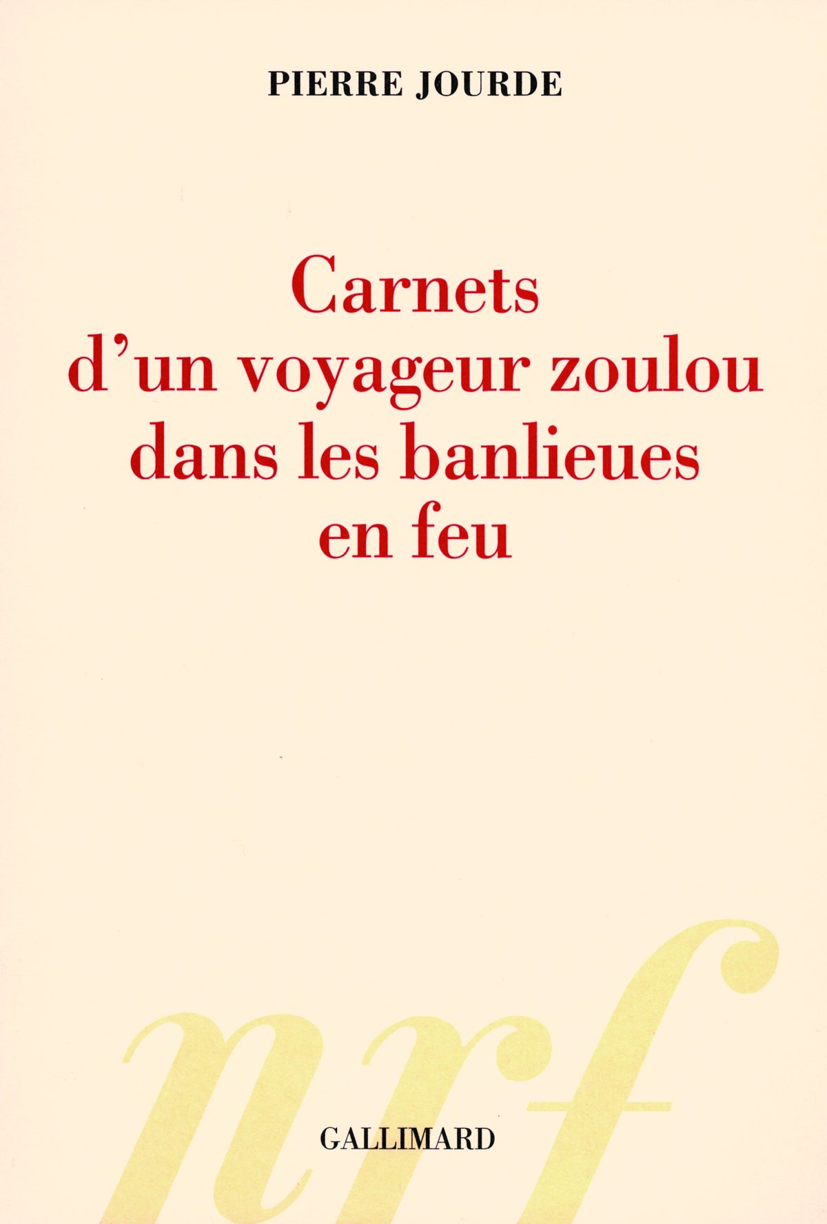 Carnets d'un voyageur zoulou dans les banlieues en feu 9782070783861