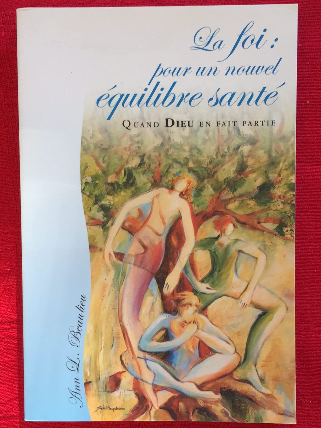 La foi : pour un nouvel équilibre santé [Paperback] 9782895760771