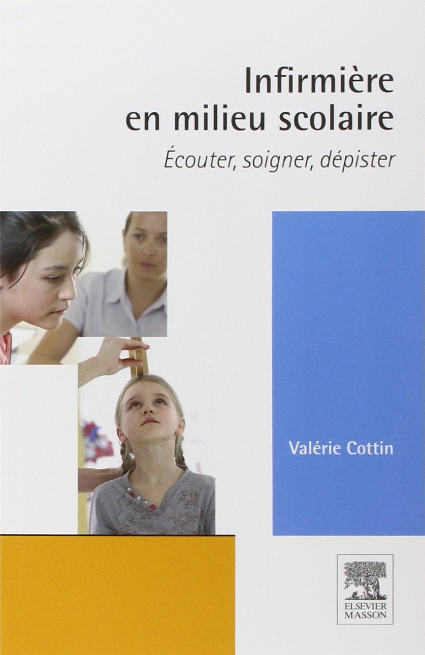 Infirmière en milieu scolaire: Ecouter, soigner, dépister 9782294730979