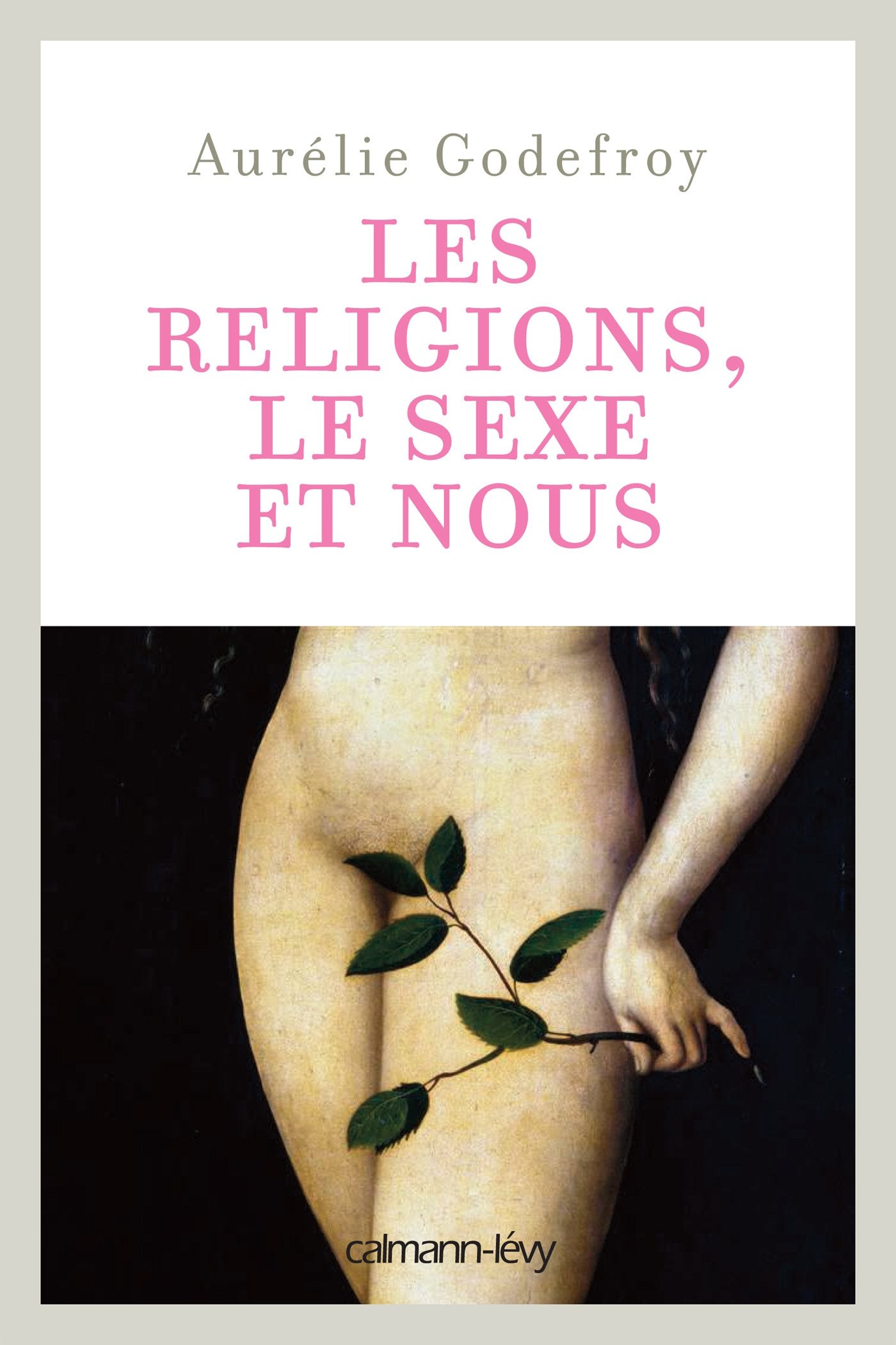 Les Religions, le sexe et nous 9782702144114