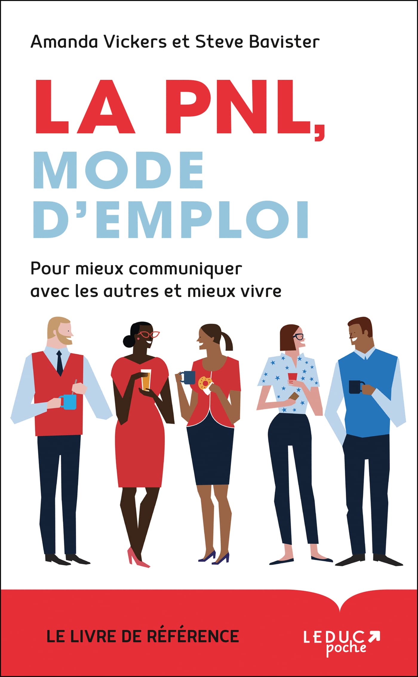 La PNL : Mode d'emploi: Pour mieux communiquer avec les autres et mieux vivre 9791028511968