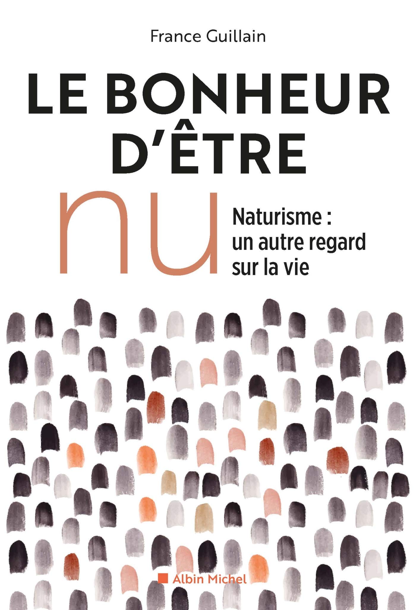 Le bonheur d'être nu - Ed.2019 ; Naturisme, un autre regard sur la vie 9782226440303