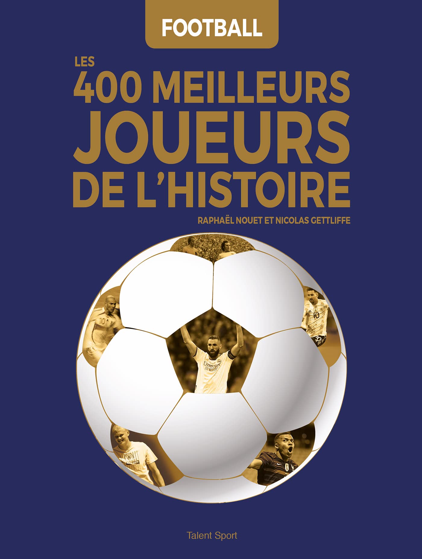 Football : Les 400 meilleurs joueurs de l'Histoire 9782378151713