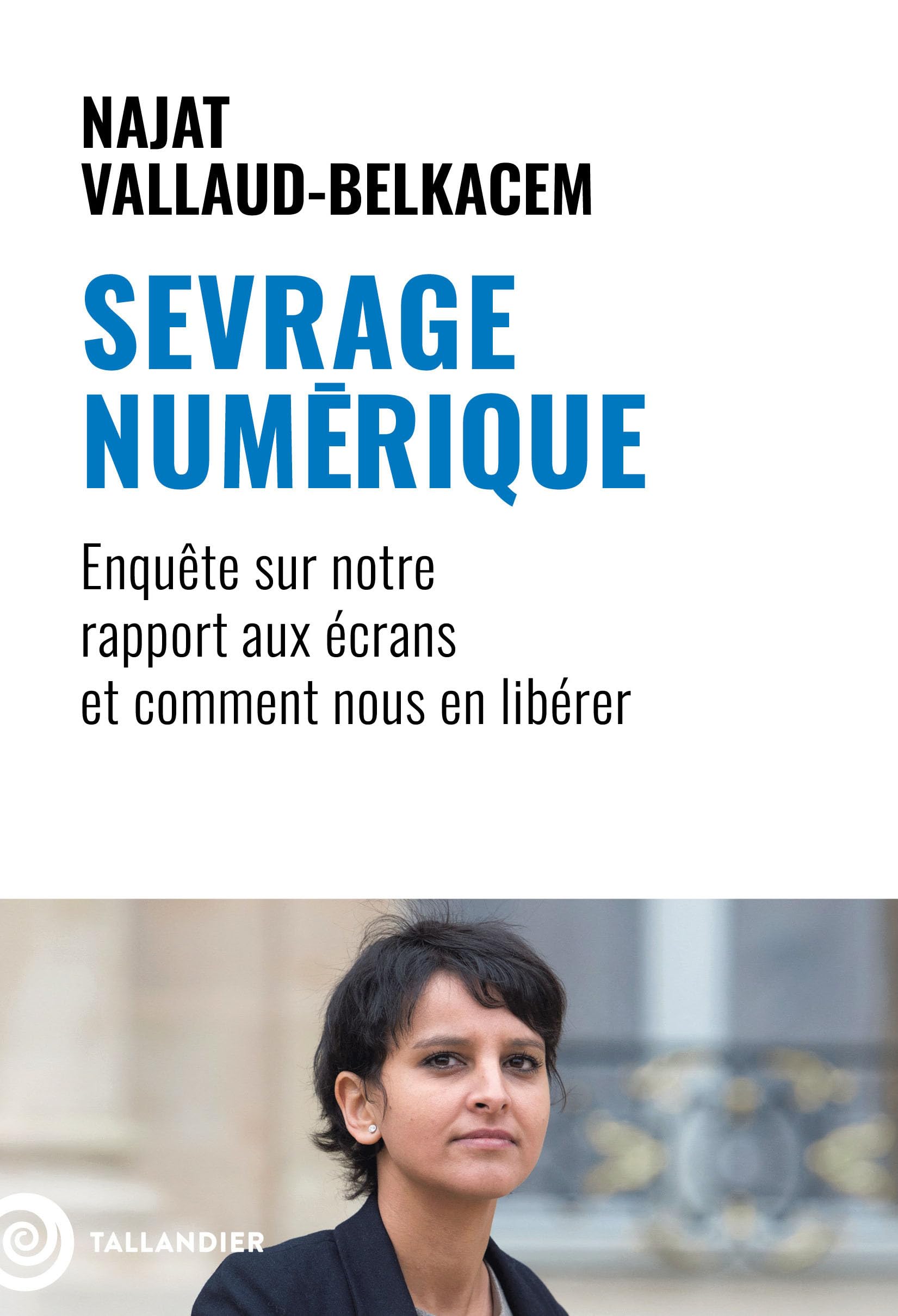 Sevrage numérique: Enquête sur notre rapport aux écrans et comment nous en libérer 9791021065000