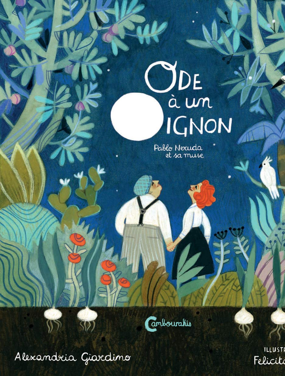 Ode à un oignon: Pabo Neruda et sa muse 9782366244168