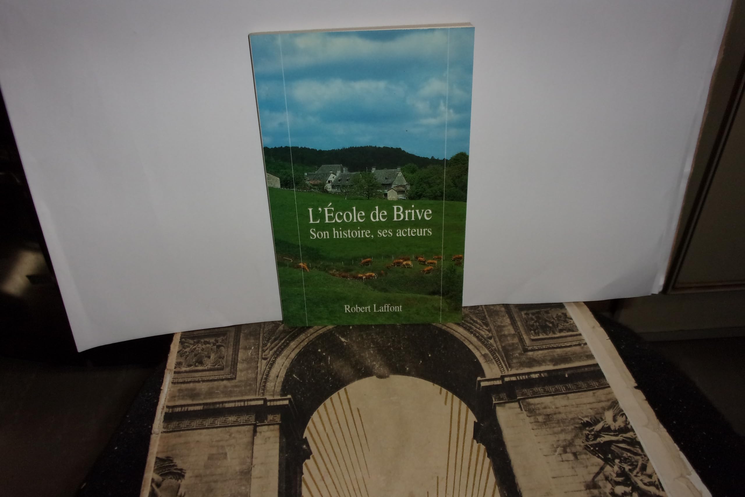L'école de Brive son histoire, ses acteurs 9782221910580