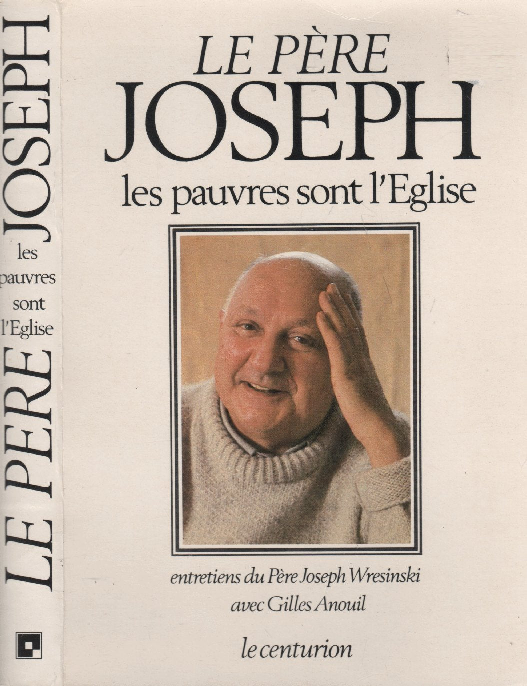 Les Pauvres sont l'Église: Entretiens entre le P. Joseph Wresinski et Gilles Anouil 9782227320321