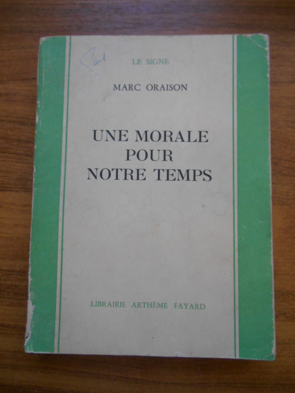 Une morale de notre temps / Oraison, Marc / Réf40025 