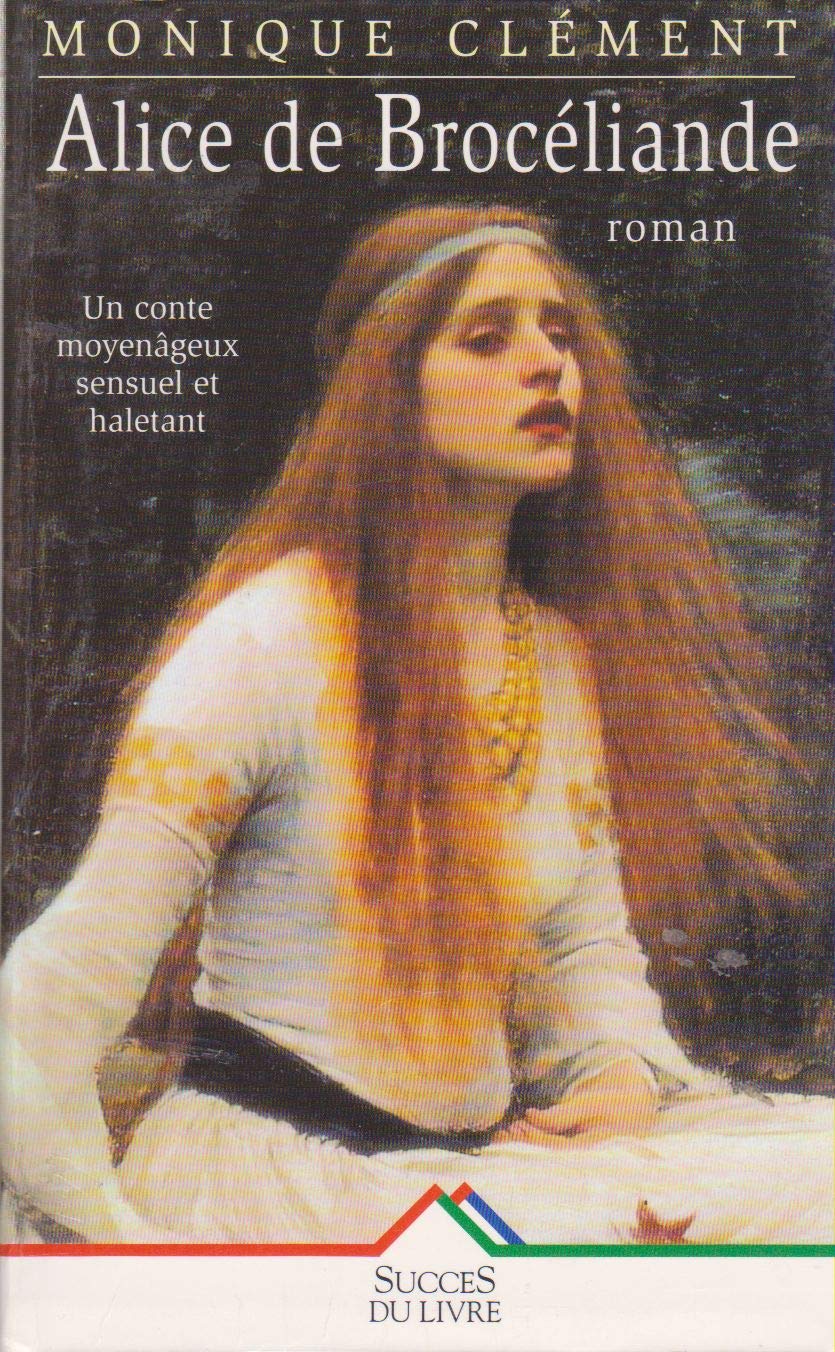 Alice de broceliande Un conte moyenageux sensuel et haletant 9782738210104