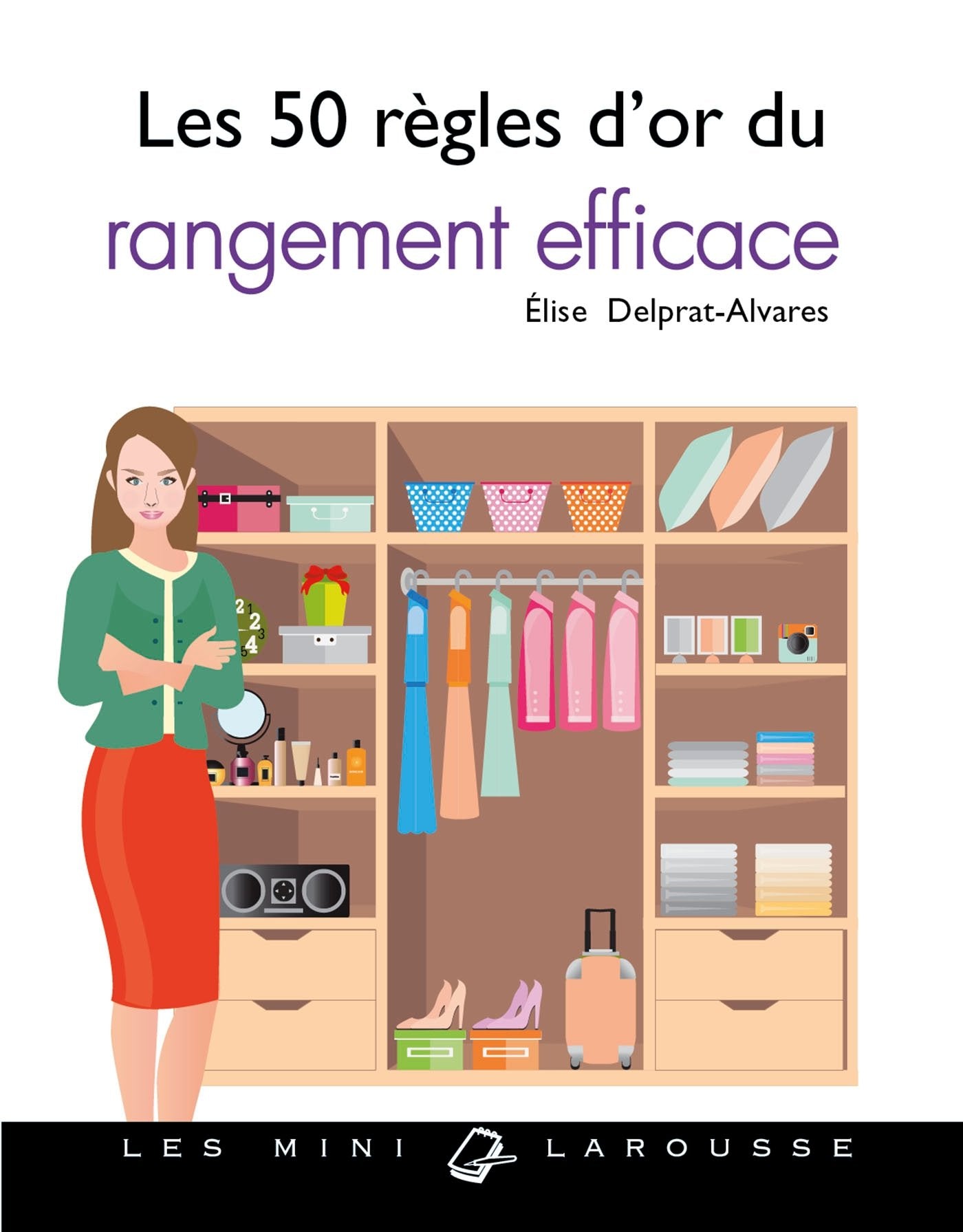 Les 50 règles d'or du rangement efficace 9782035928559