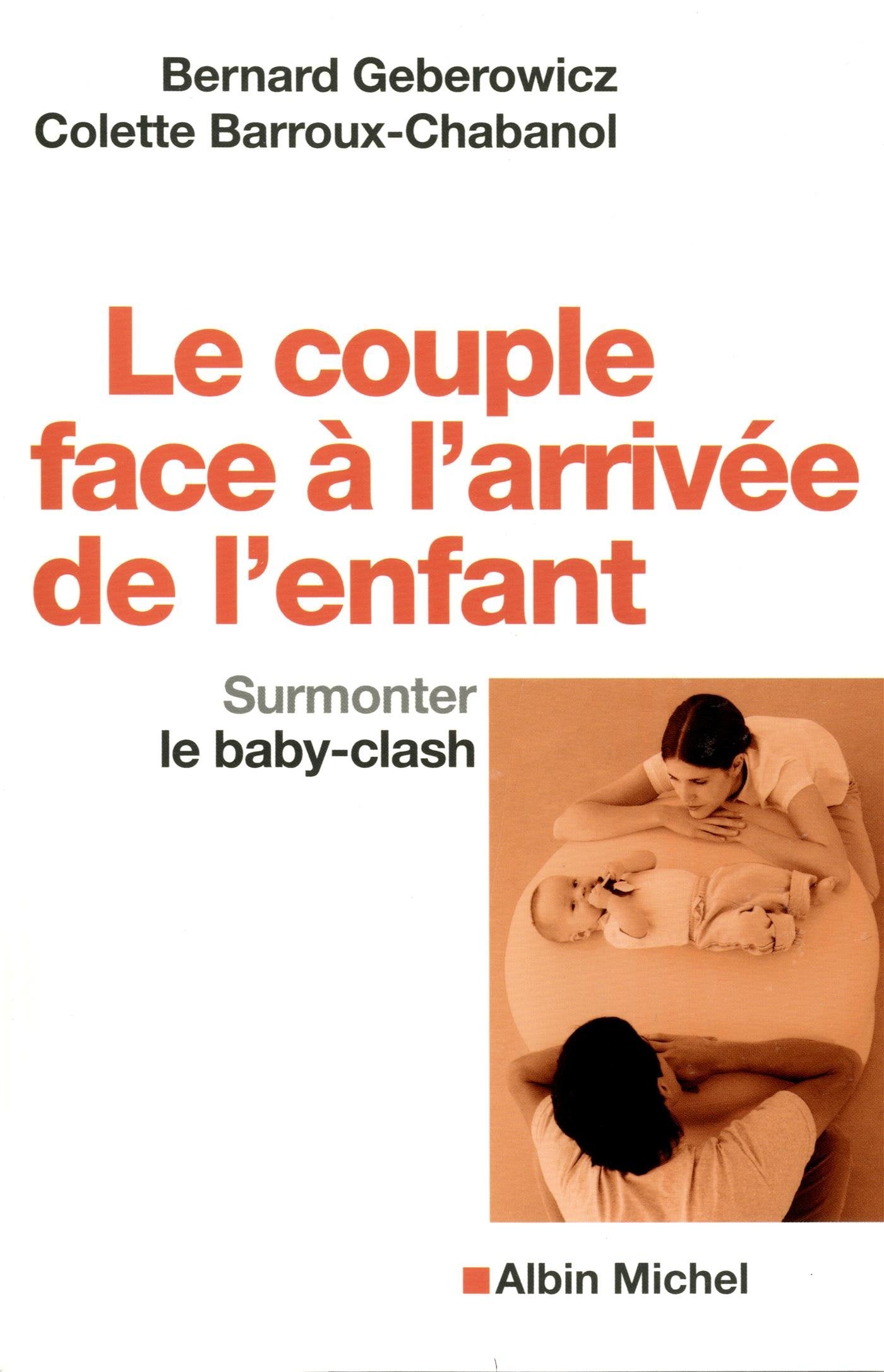 Le Couple face à l'arrivée de l'enfant: Surmonter le baby-clash 9782226250513