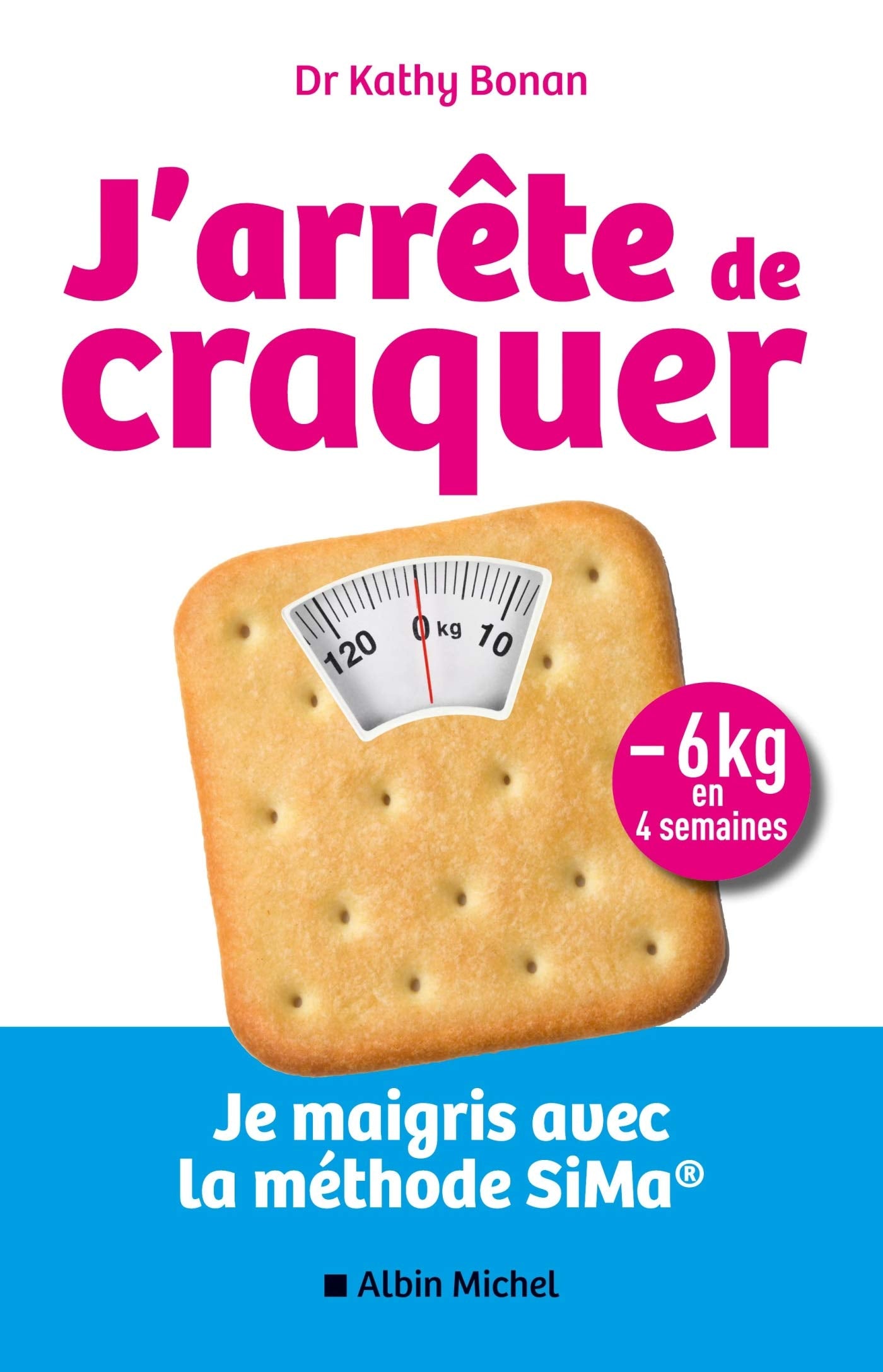 J'arrête de craquer: Je maigris avec la méthode SiMa 9782226250384