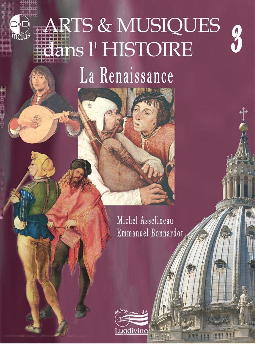 Arts & musiques dans l'histoire: Tome 3, La Renaissance 9782914040792