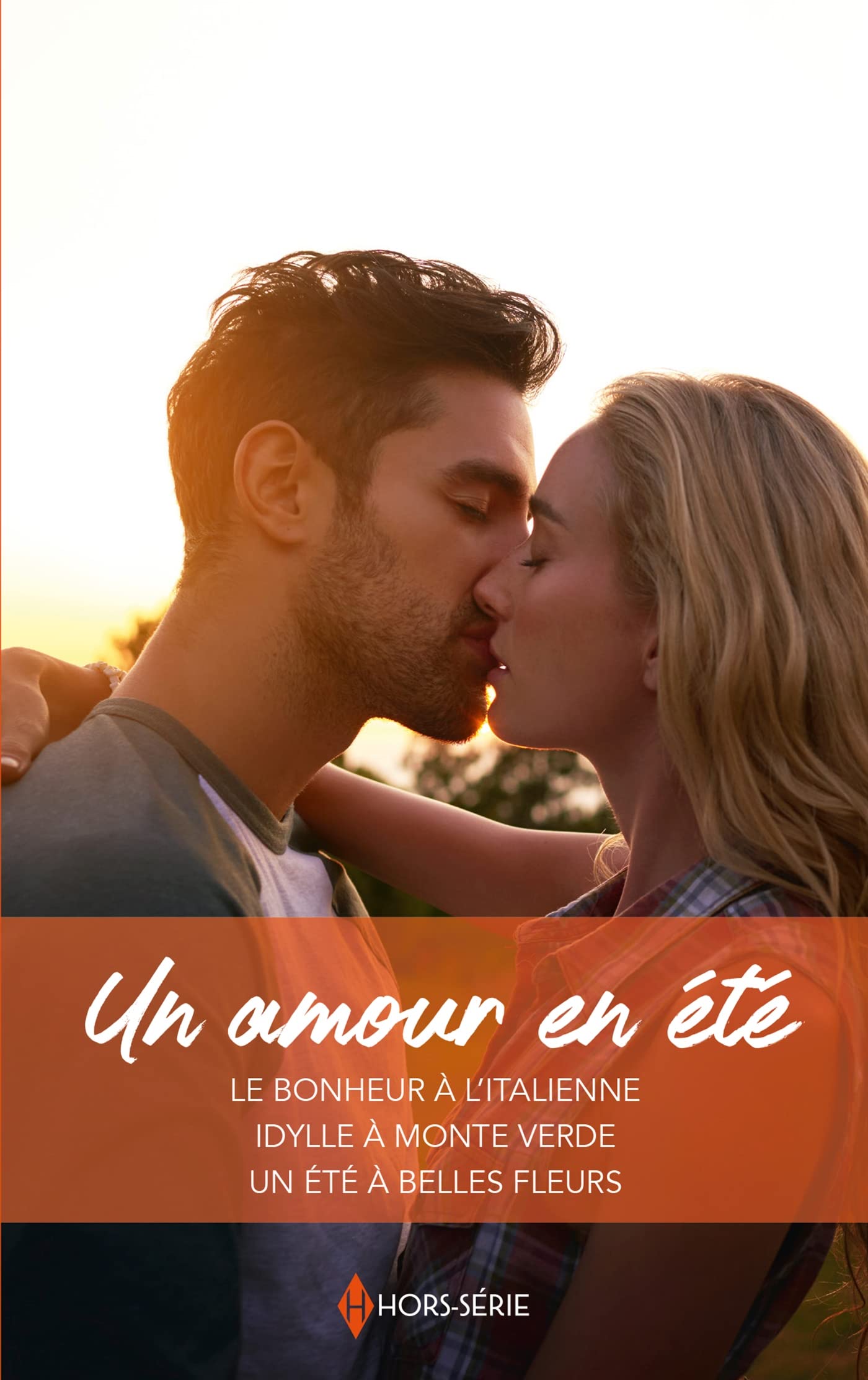 Un amour en été: Le bonheur à l'italienne - Idylle à Monte Verde - Un été à Belles Fleurs 9782280461795