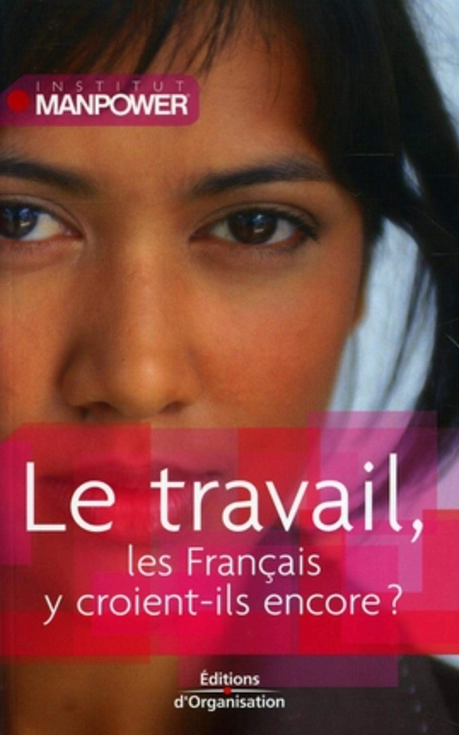 LE TRAVAIL, LES FRANCAIS Y CROIENT-ILS ENCORE? 9782708134096