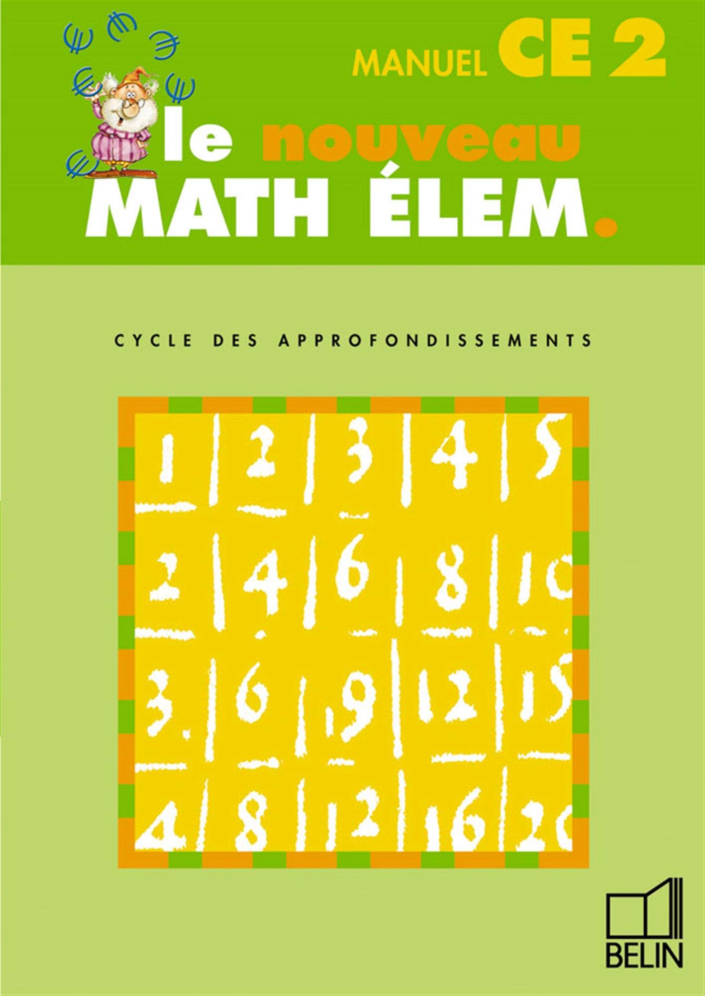 Nouveau Math élem. CE2: Cycle des apprentissages fondamentaux 9782701129471