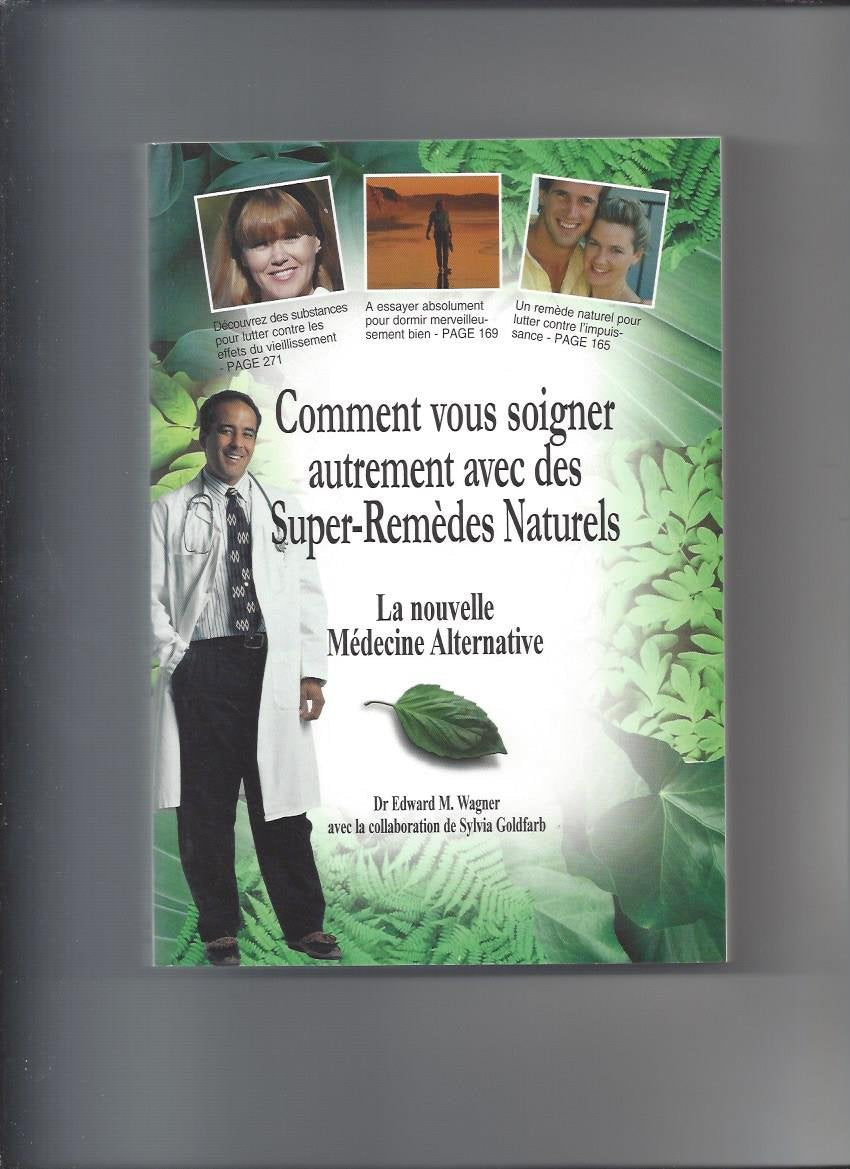 Comment vous soigner autrement avec des super remedes naturels 9782354710279