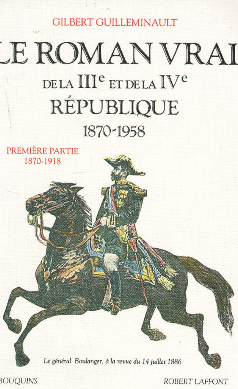 Le roman vrai de la IIIe et de la IVe République, 1870-1958, tome 1 : 1870-1918 9782221067130