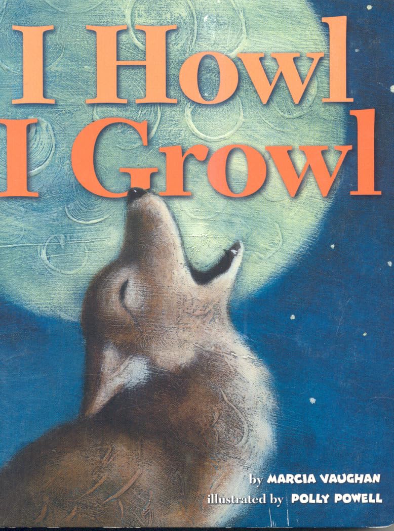 I Howl, I Growl 9780873588355