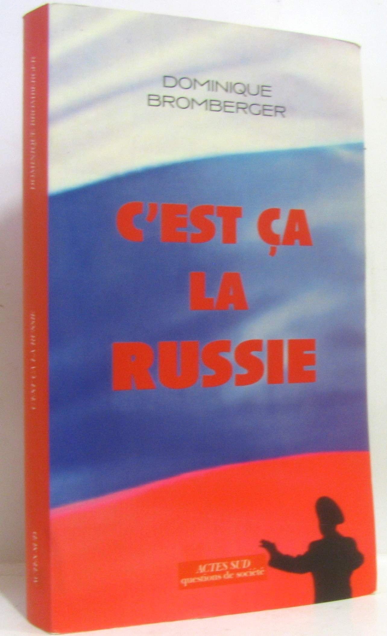 C'est ça la Russie: Le pays d'un grand rêve évanoui 9782742791651