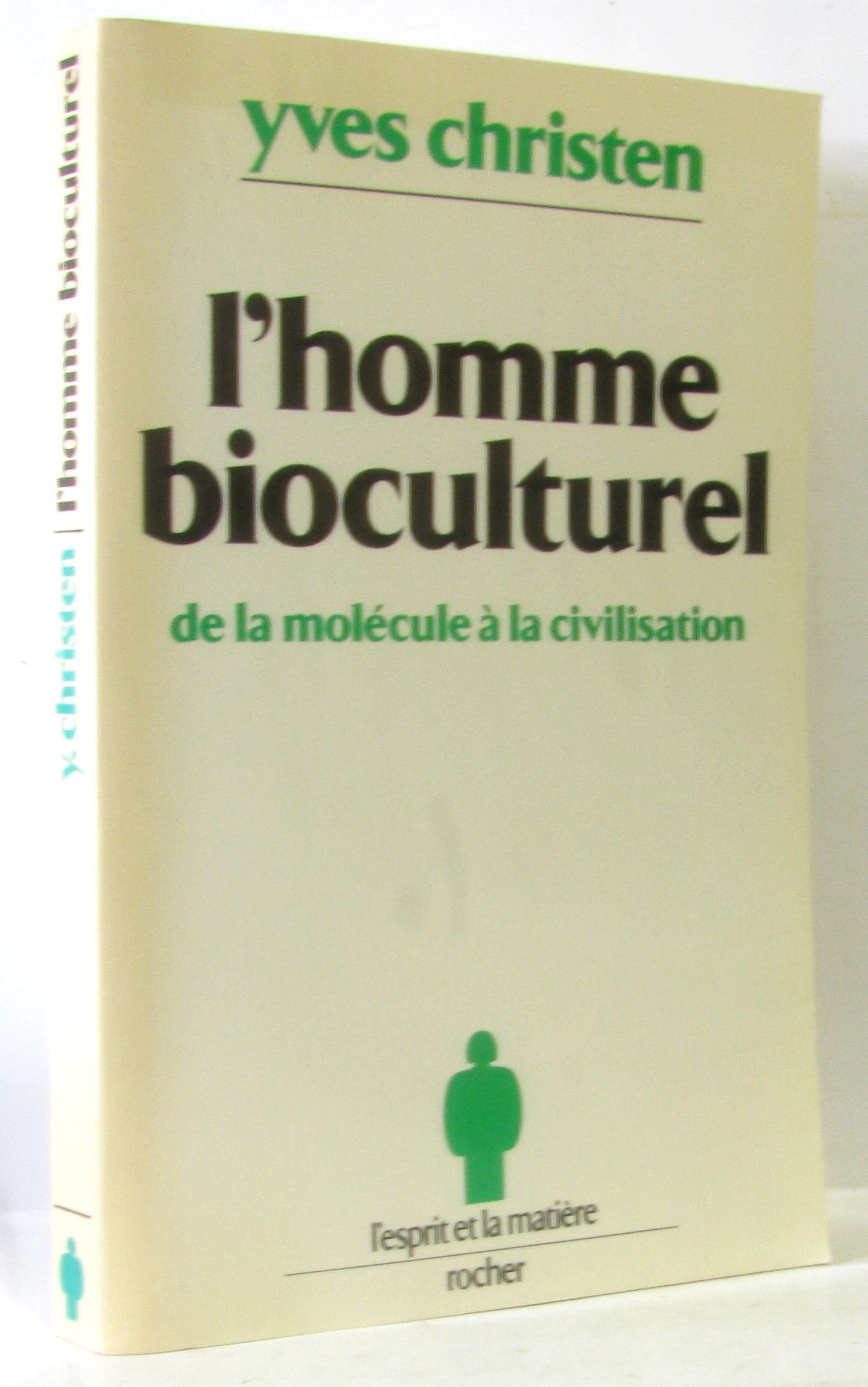 L'Homme bioculturel: De la molécule à la civilisation 9782268004389