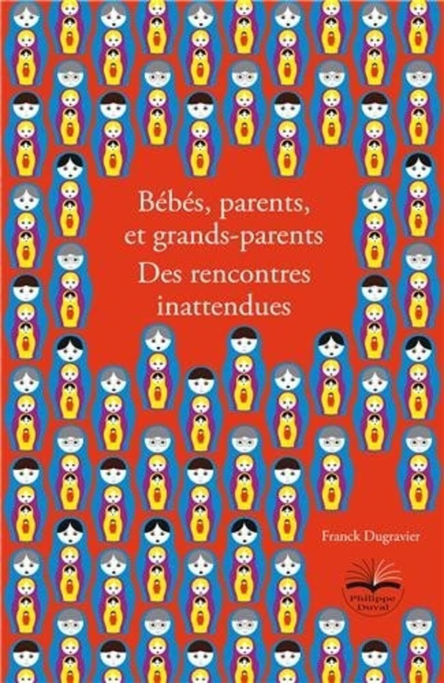 Bébés, parents et grands-parents. Des rencontres inattendues 9791090398184