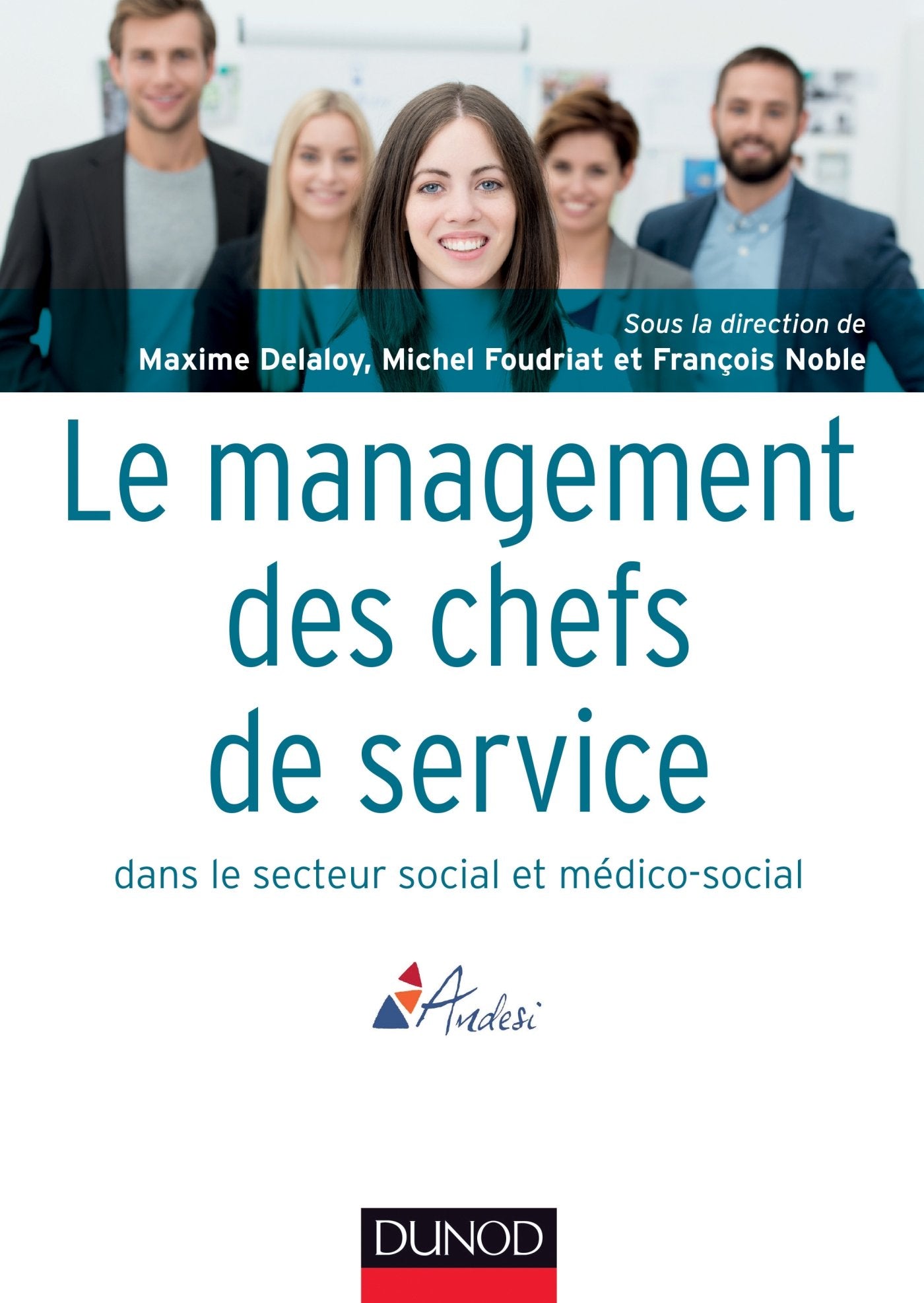 Le management des chefs de service dans le secteur social et médico-social: Repères, enjeux, perspectives 9782100713059