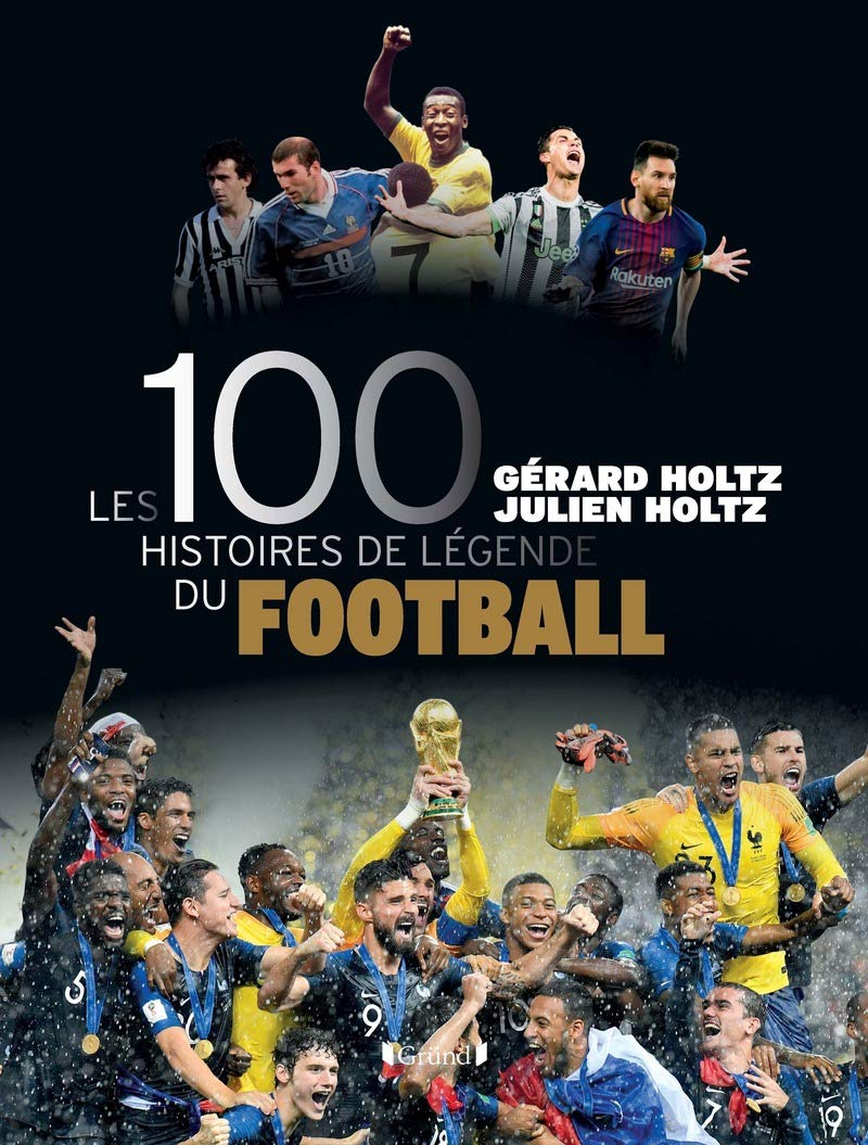 Les 100 Histoires de Légende du Football 9782324026478