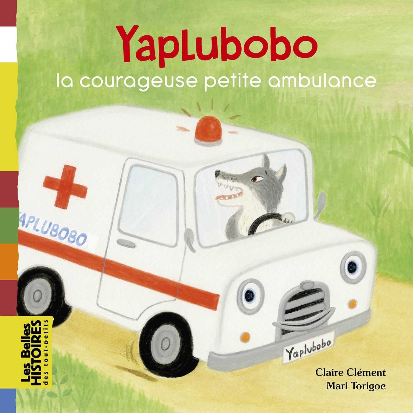 Yaplubobo, la courageuse petite ambulance 9782747087049