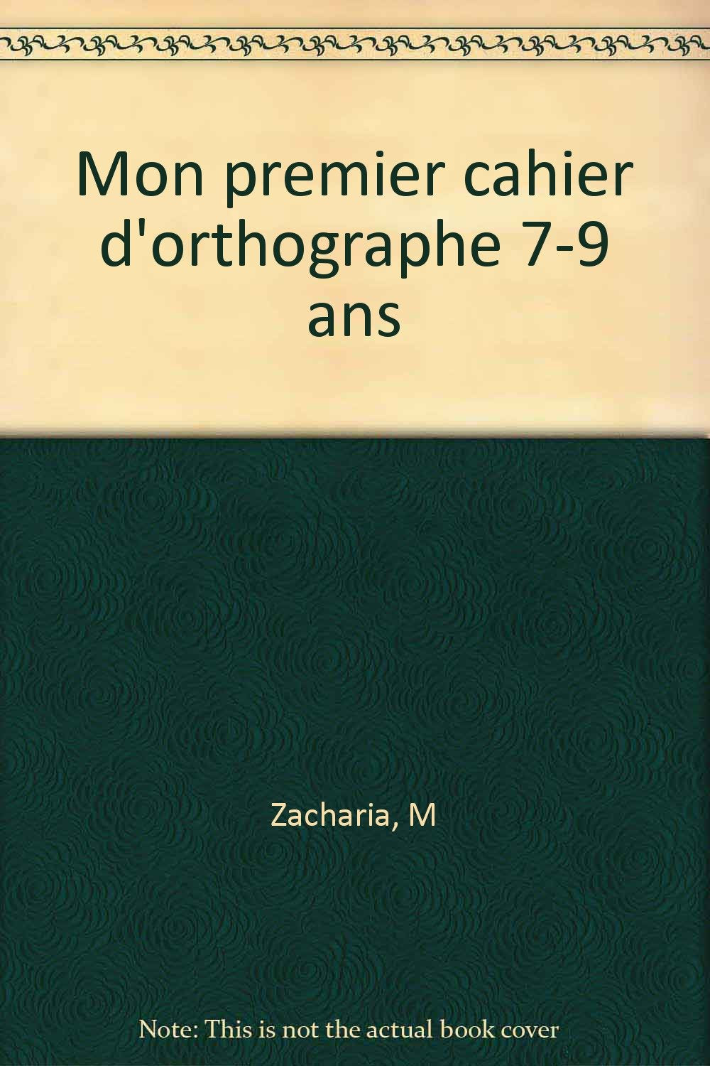 Mon premier cahier d'orthographe 7-9 ans 9782725610399