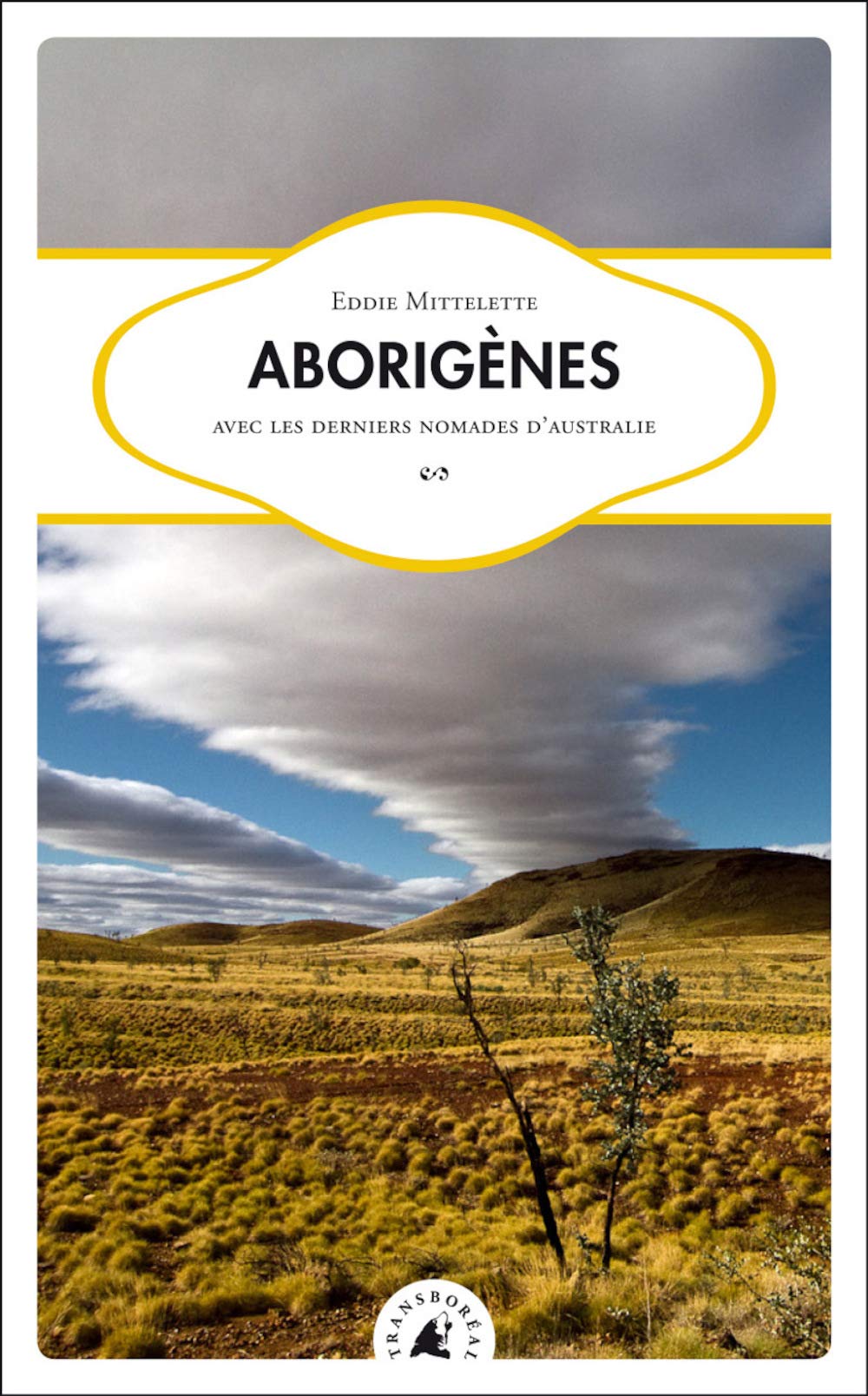 Aborigènes: Avec les derniers nomades d'Australie 9782361571009