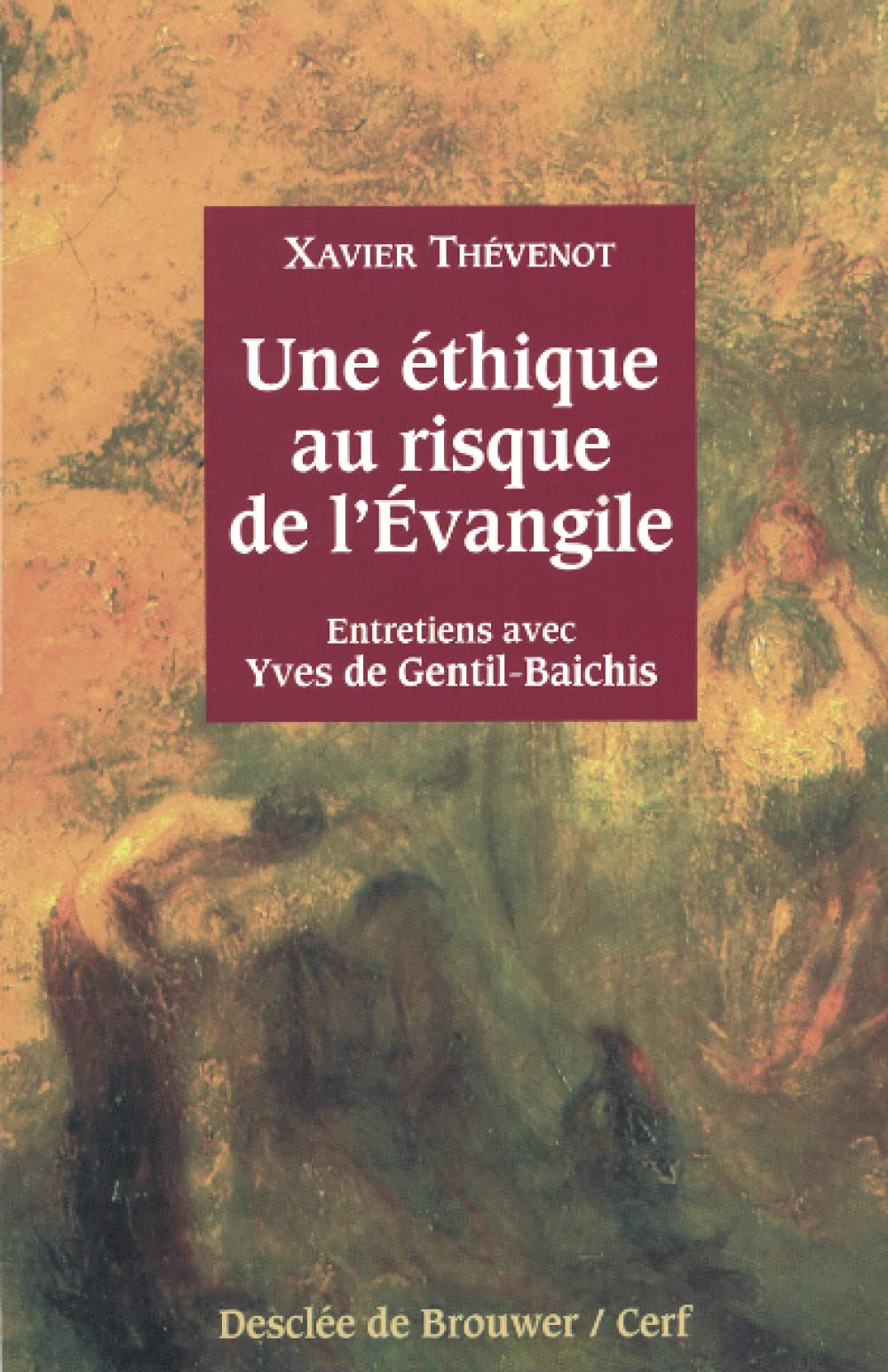 Une éthique au risque de l'Evangile : Entretiens avec Yves de Gentil-Baichis 9782220037608