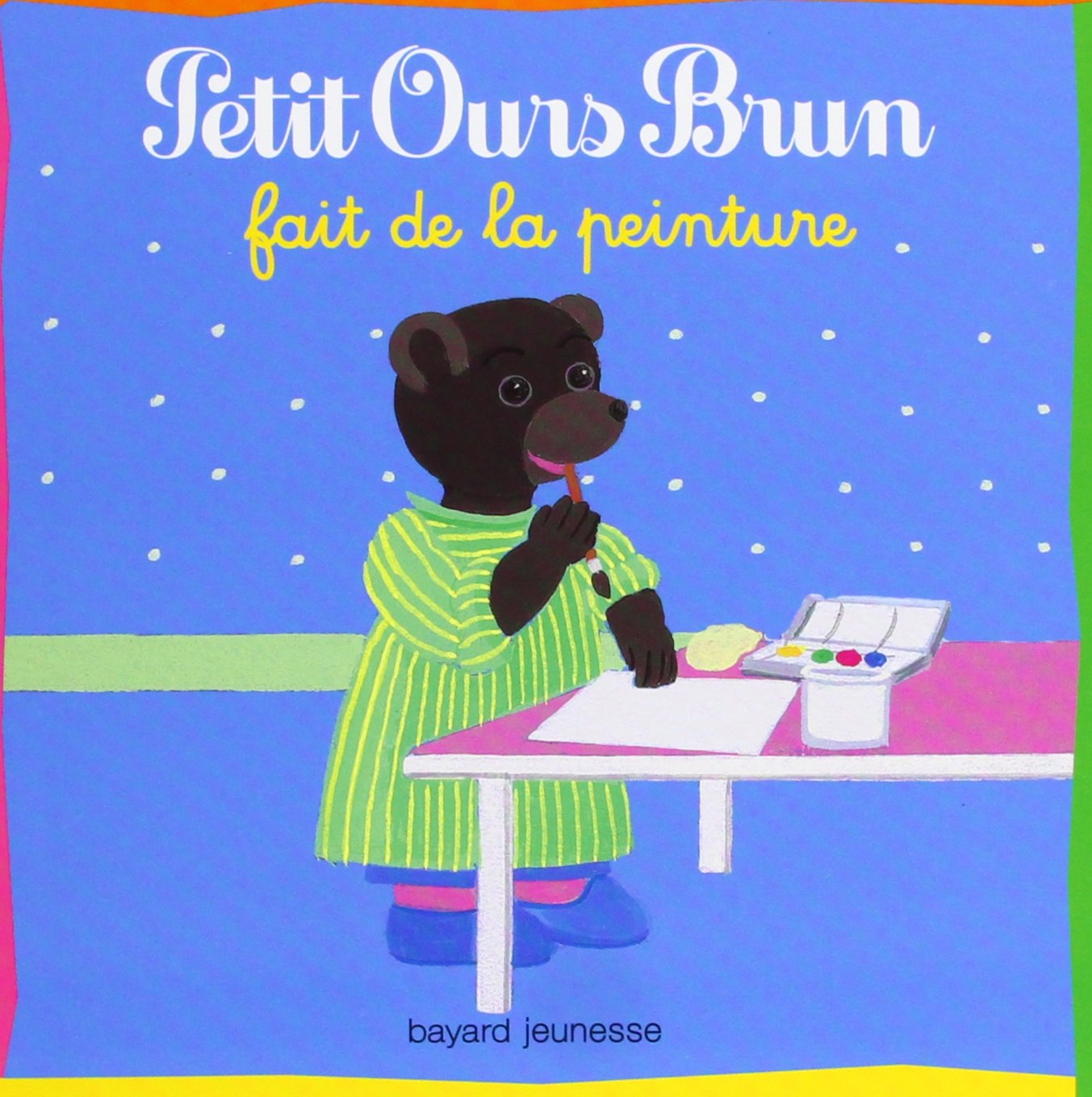 Petit Ours Brun fait de la peinture 9782747016995