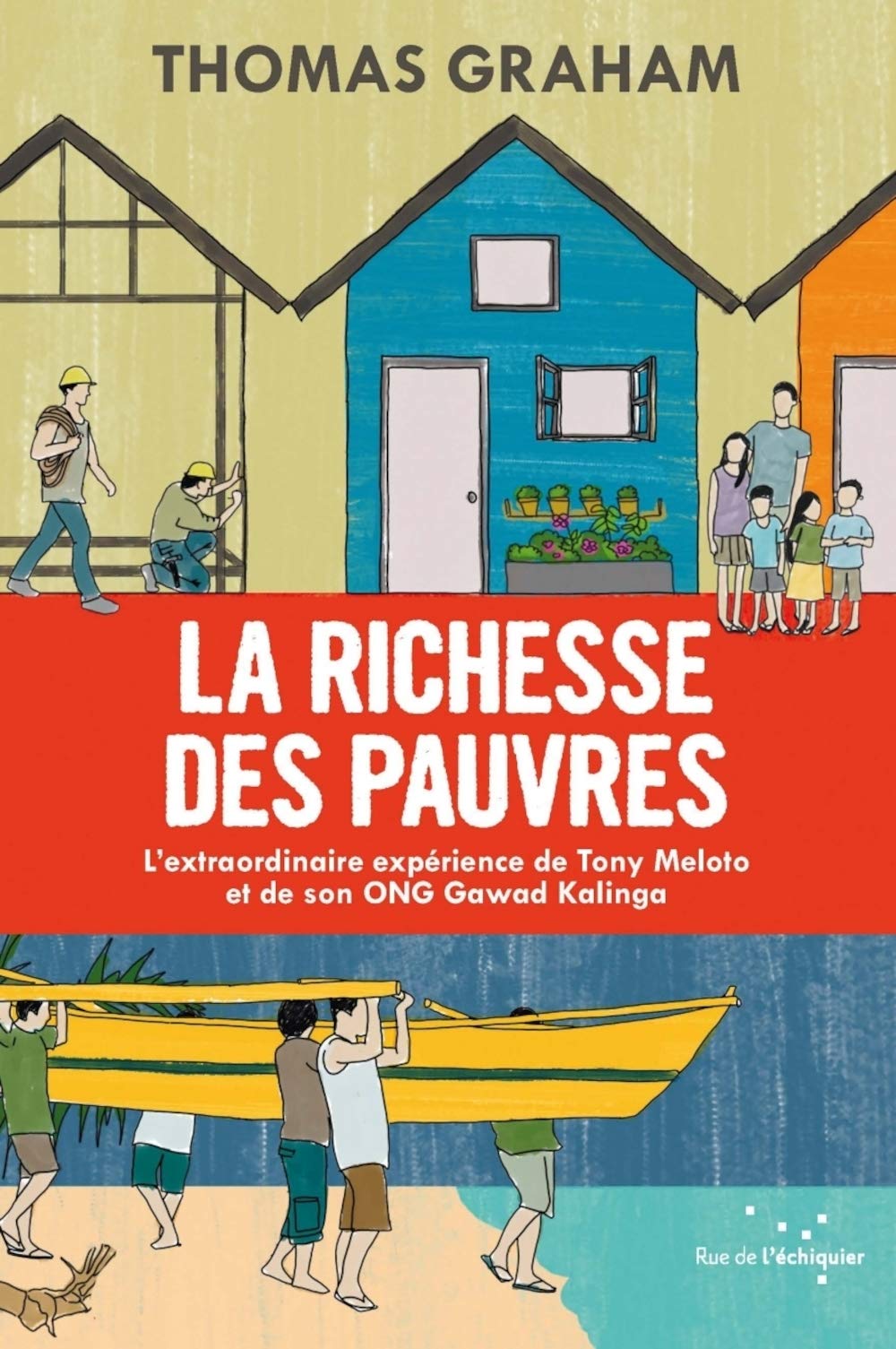 La richesse des pauvres: L'extraordinaire expérience de Tony Meloto et de son ONG Gawad Kalinga 9782917770863