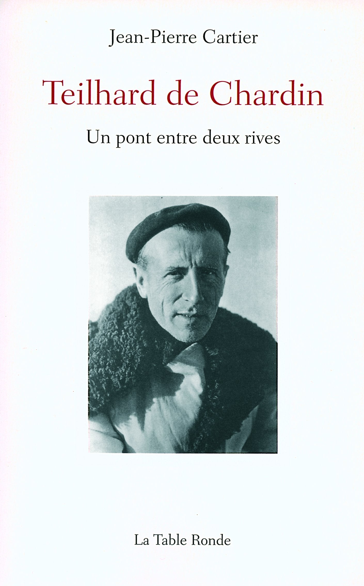 Teilhard de Chardin: Un pont entre deux rives 9782710327035