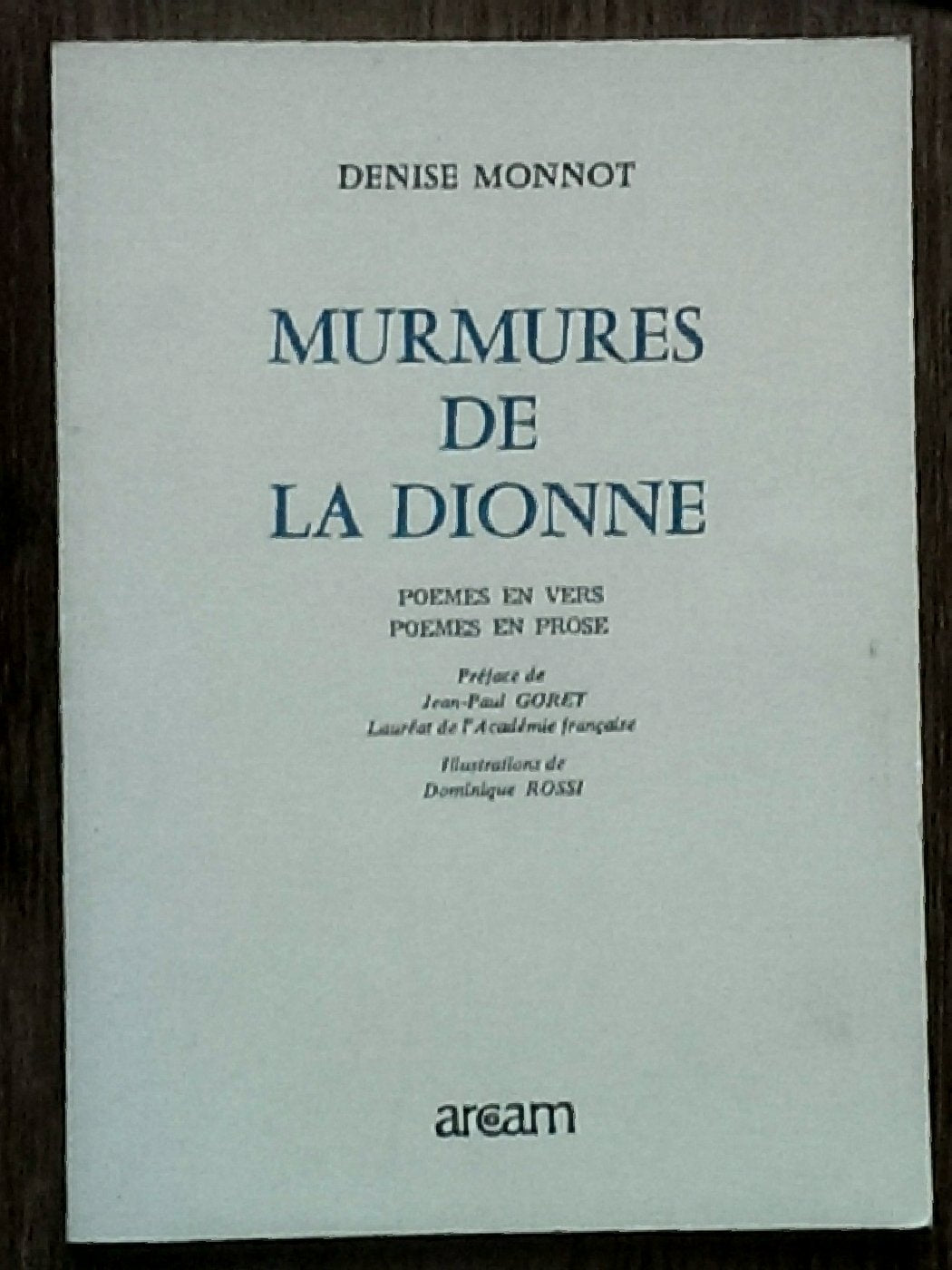 Murmures de la Dionne : Poèmes en vers, poèmes en prose 9782864762287