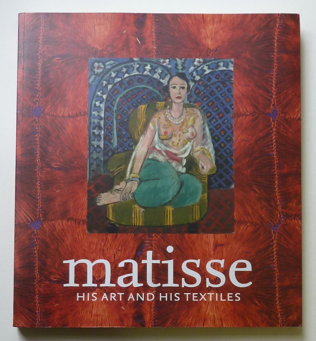 Matisse, His Art and His Textiles: The Fabric of Dreams (an exhibition catalogue) 9781903973479