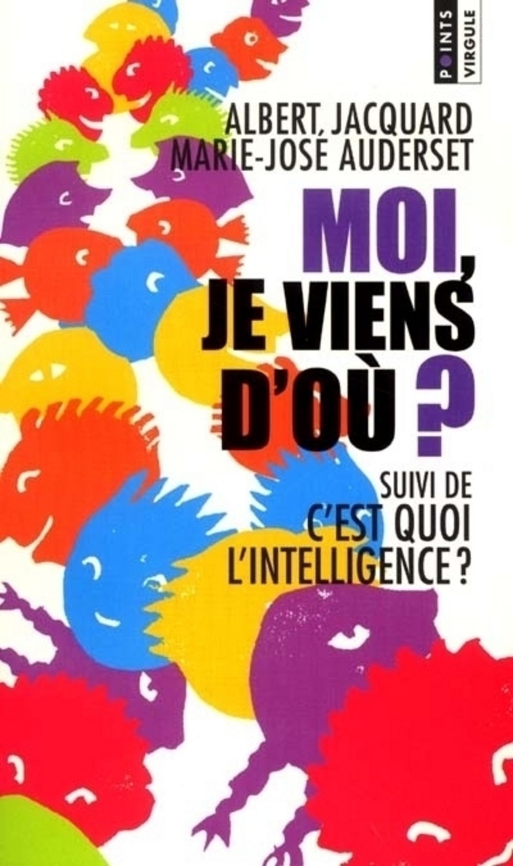 Moi, je viens d'où ?, suivi de "C'est quoi l'intelligence ?" 9782020529907