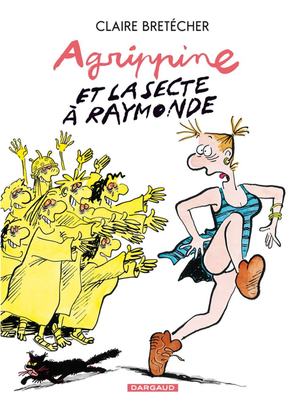 Agrippine - Tome 6 - Agrippine et la secte à Raymonde 9782505004554