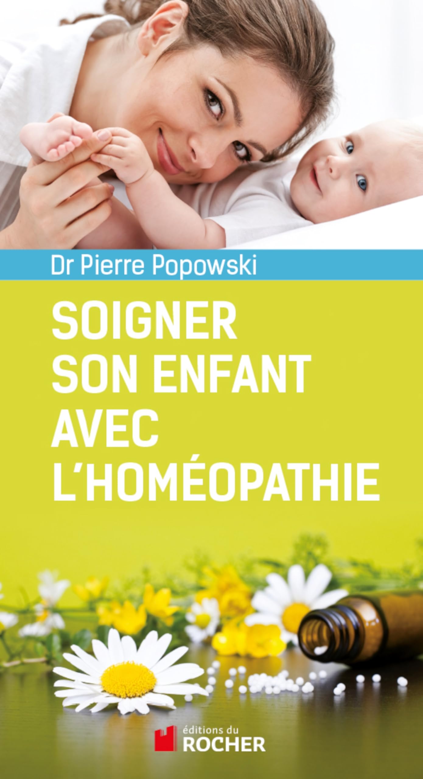 Soigner son enfant avec l'homéopathie 9782268076379