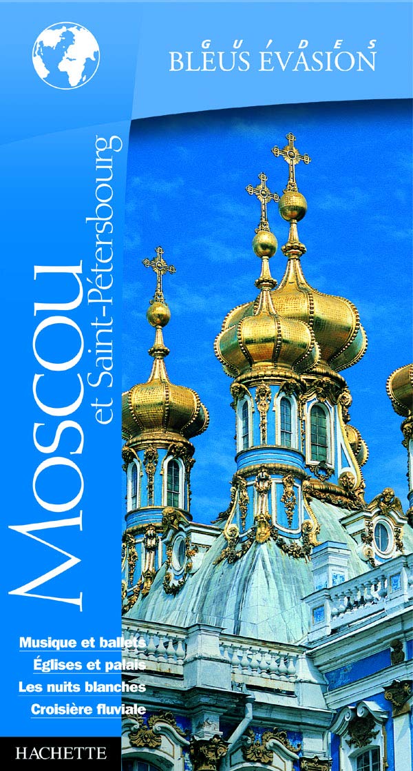 Guide Bleu Évasion : Moscou et Saint-Pétersbourg 9782012438385