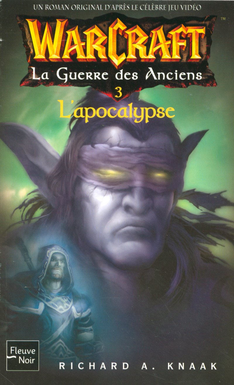 WarCraft, Tome 6 : La Guerre des Anciens : Tome 3, L'Apocalypse 9782265080225