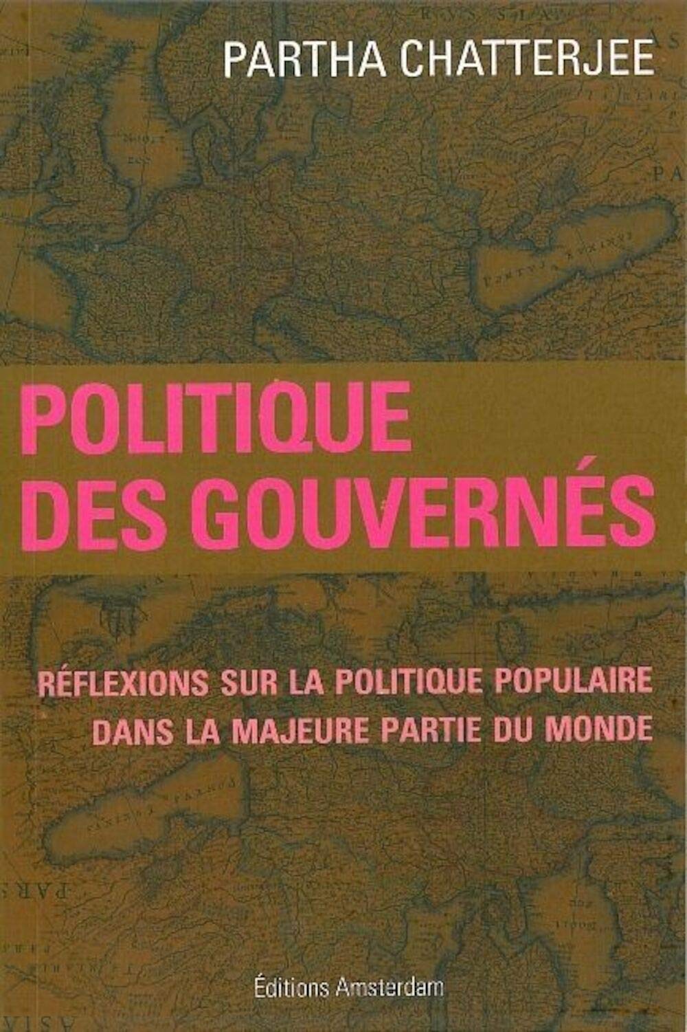 Politique des gouvernés: Réflexions sur la politique populaire dans la majeure partie du monde 9782354800598