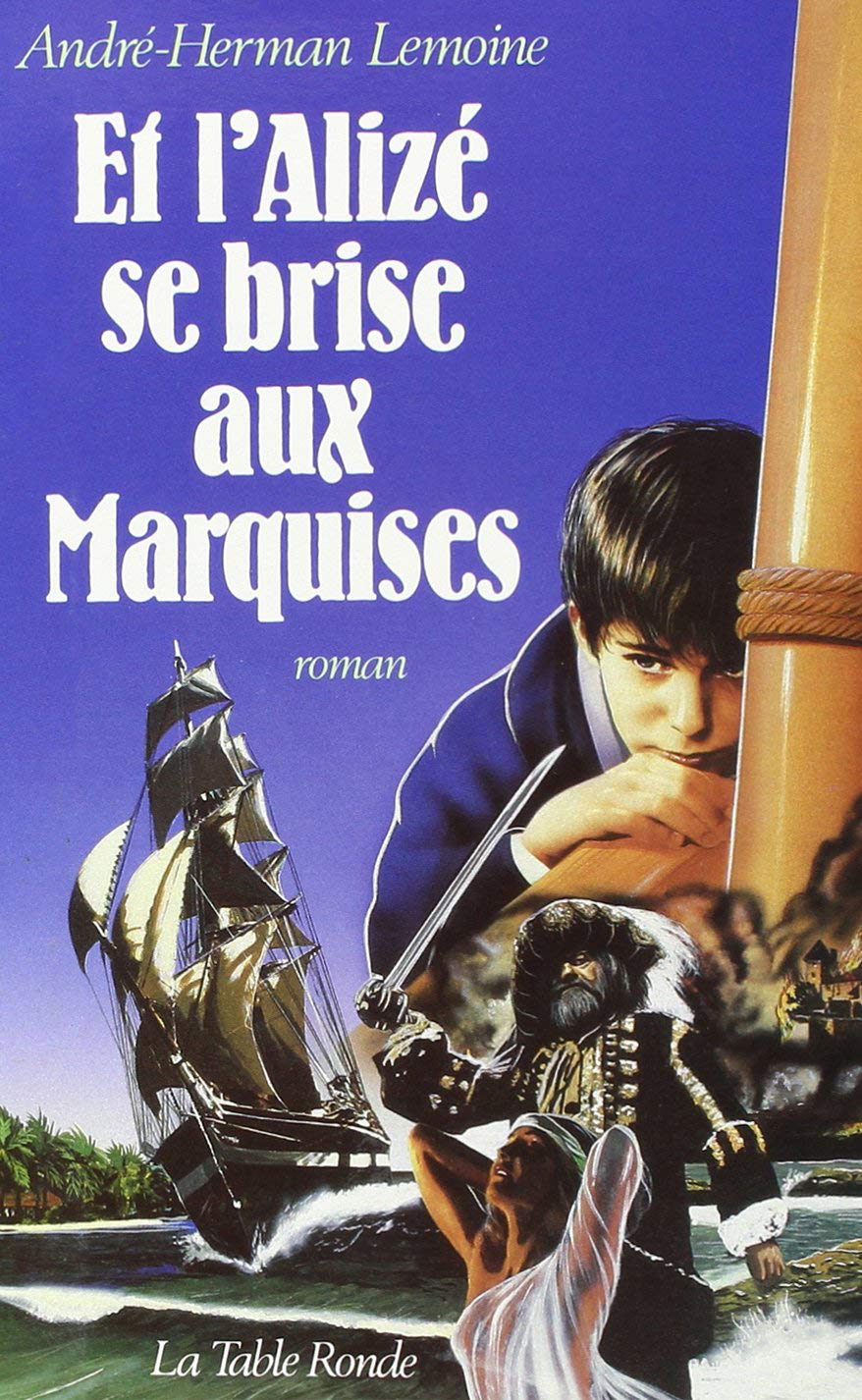 Et l'Alizé se brise aux Marquises 9782710303015