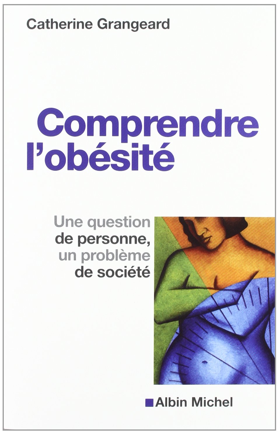 Comprendre l'obésité: Une question de personne, un problème de société 9782226230911